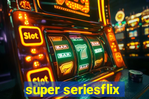 super seriesflix